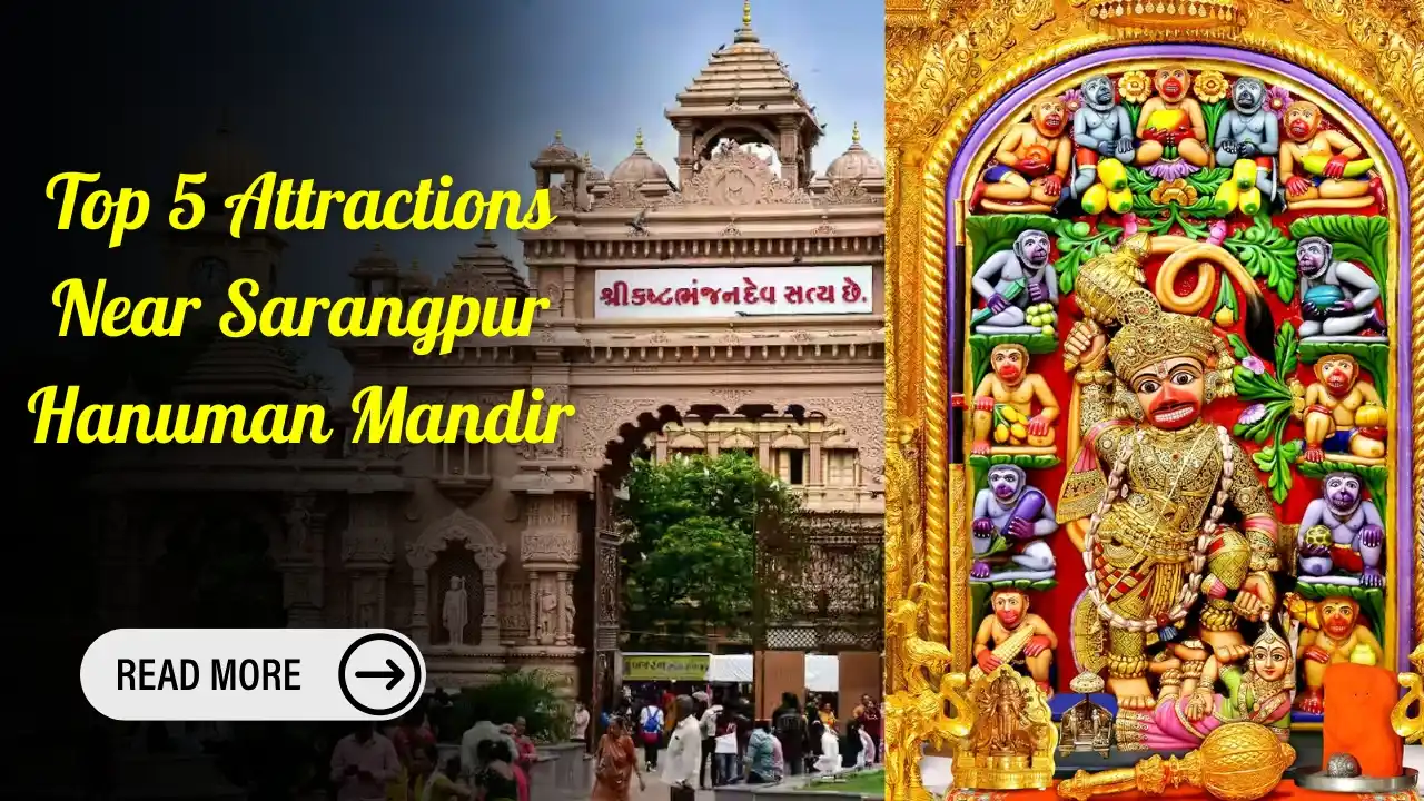 Top 5 Attractions Near Sarangpur Hanuman Mandir